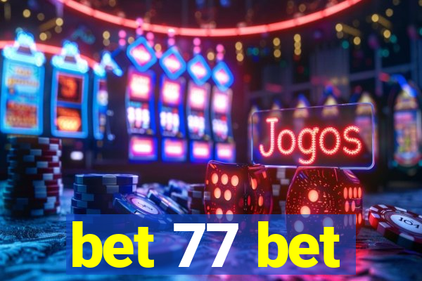 bet 77 bet